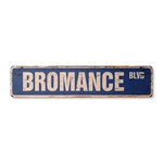 Bromance Vintage Street Sign Brotherly Brotherhood Best Friends. Fixed Price $33.99.