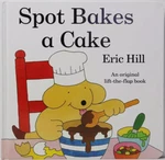 Spot Bakes Cake Eric Hill (lift-the-flip Book, 2009), Like New!. Fixed Price $14.43.