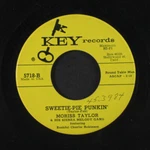 Moriss Taylor: Look-a-what / Sweetie-pie Punkin' Key 7" Single 45 Rpm. Fixed Price $50.00.