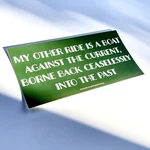 Other Ride Is Boat Against Current Great Gatsby Bumper Sticker. Fixed Price $10.00.